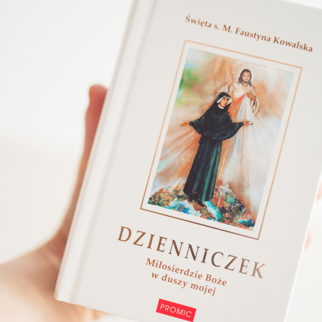 Dzienniczek św. Faustyny - Miłosierdzie Boże w duszy mojej