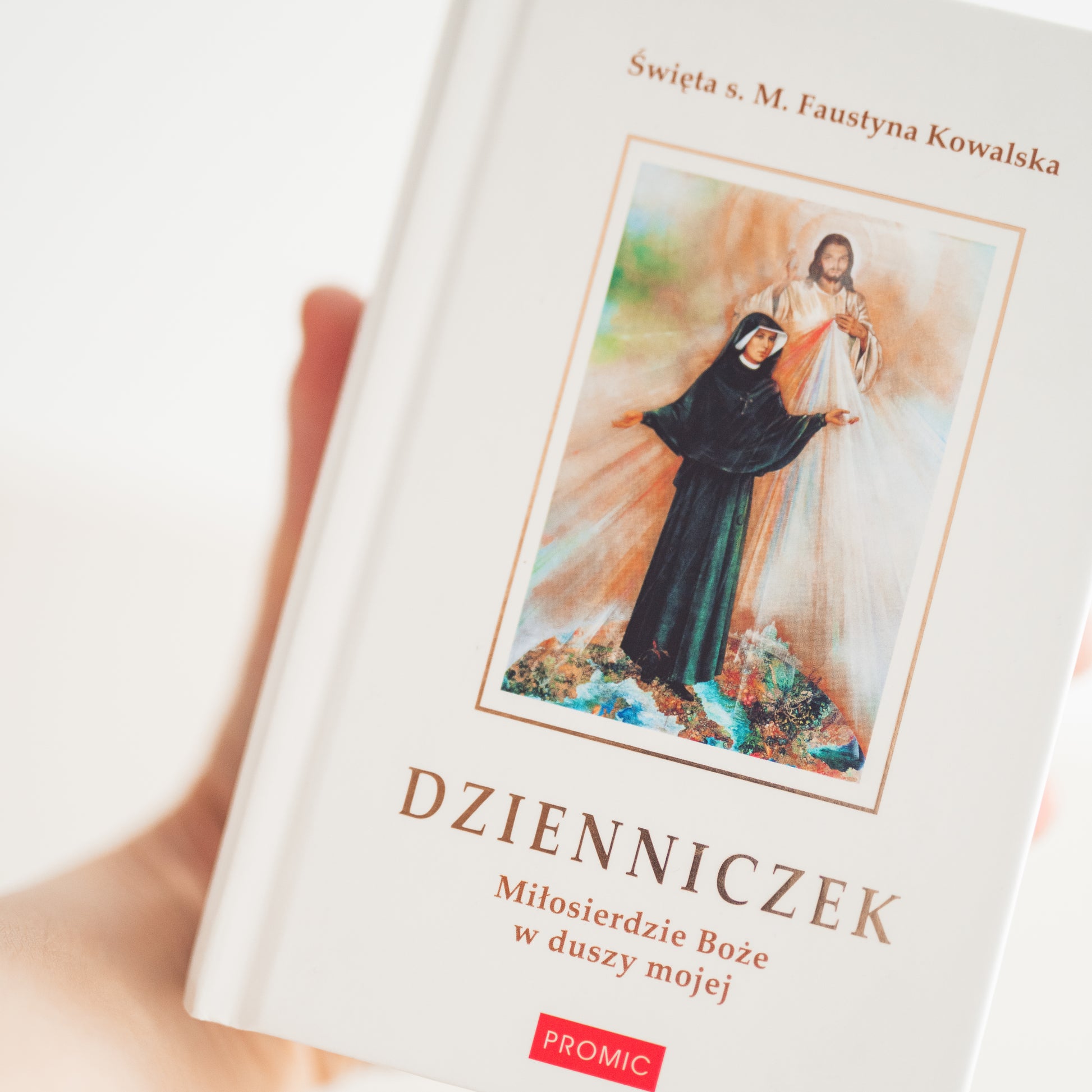 Dzienniczek św. Faustyny - Miłosierdzie Boże w duszy mojej