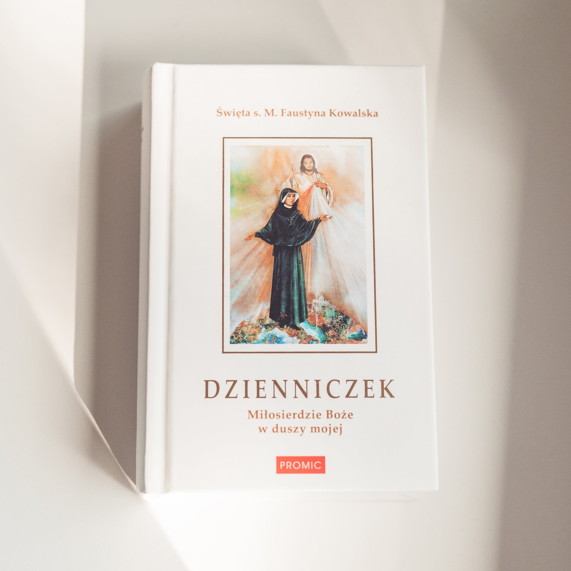 Dzienniczek św. Faustyny - Miłosierdzie Boże w duszy mojej